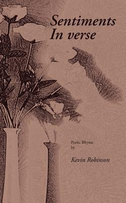 Sentiments in Verse by Robinson, Kevin