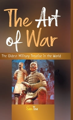 The Art of War: The Oldest Military Treatise in the World by Tzu, Sun