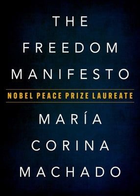 The Freedom Manifesto by Machado, María Corina