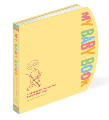 My Baby Book: A Keepsake Journal for Baby's First Year by Rosenthal, Amy Krouse