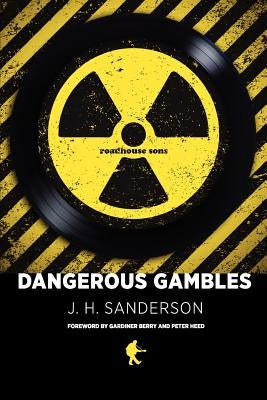 Dangerous Gambles by Sanderson, J. H.