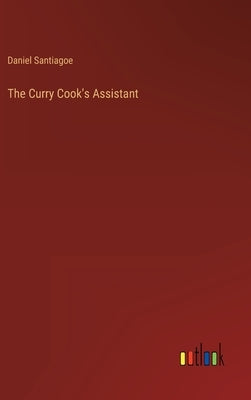 The Curry Cook's Assistant by Santiagoe, Daniel