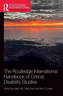 The Routledge International Handbook of Critical Disability Studies by Ellis, Katie