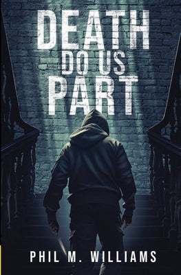 Death Do Us Part: A Gripping Domestic Crime Thriller by Williams, Phil M.