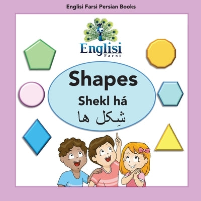 Englisi Farsi Persian Books Shapes Shekl há: In Persian, English & Finglisi: Shapes Shekl há by Kiani, Mona
