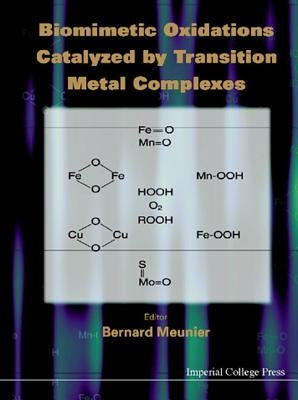 Biomimetic Oxidations Catalyzed by Transition Metal Complexes by Meunier, Bernard