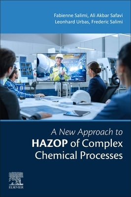A New Approach to Hazop of Complex Chemical Processes by Salimi, Fabienne-Fariba