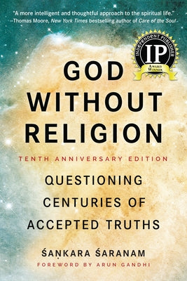 God Without Religion: Questioning Centuries of Accepted Truths by Saranam, Sankara