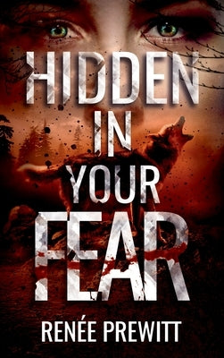 Hidden In Your Fear by Prewitt, Renée
