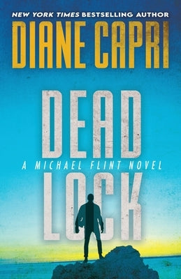Dead Lock: A Michael Flint Novel by Capri, Diane