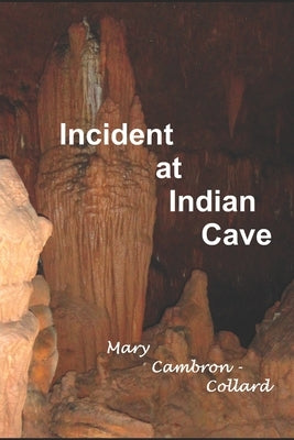 Incident at Indian Cave by Cambron-Collard, Mary