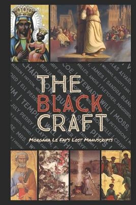 The Black Craft: A Direct Comparison of the Origins of Religion, Witchcraft & Spirituality in their use for Conquest over Native Popula by Flippins, D. P. S.