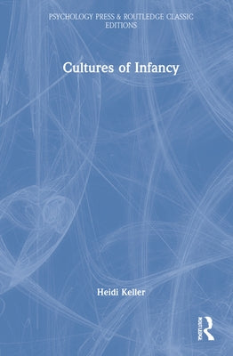 Cultures of Infancy by Keller, Heidi