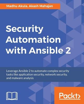 Security Automation with Ansible 2 by Akula, Madhu