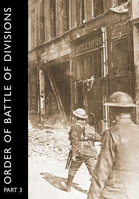 Order of Battle of Divisions, Part 3a & 3b: New Army Divisions by Becke, Major A. F.