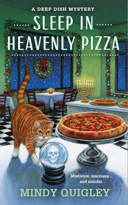 Sleep in Heavenly Pizza by Quigley, Mindy