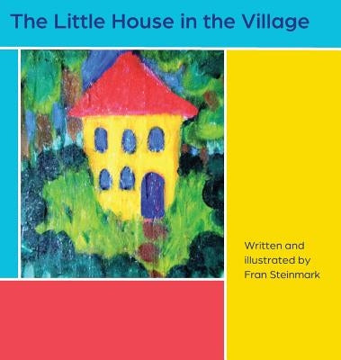The Little House in the Village by Steinmark, Fran