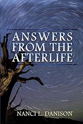 Answers from the Afterlife by Danison, Nanci L.