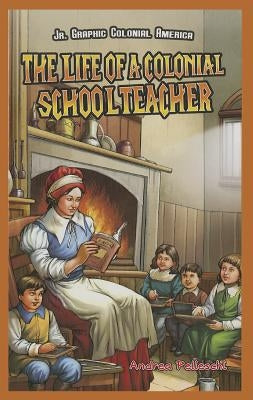 The Life of a Colonial Schoolteacher by Pelleschi, Andrea