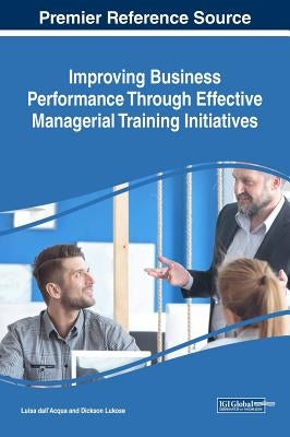 Improving Business Performance Through Effective Managerial Training Initiatives by Dall'acqua, Luisa