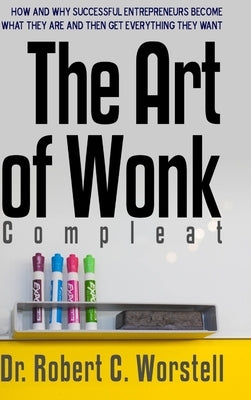 The Art of Wonk - Compleat by Worstell, Robert C.