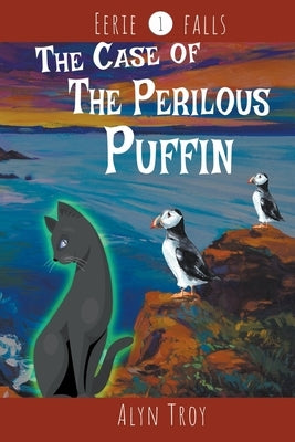 The Case of the Perilous Puffin: A Sammi Cupertino Canadian Paranormal Cozy Mystery by Troy, Alyn