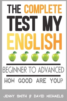 The Complete Test My English: How Good Are You? by Michaels, David