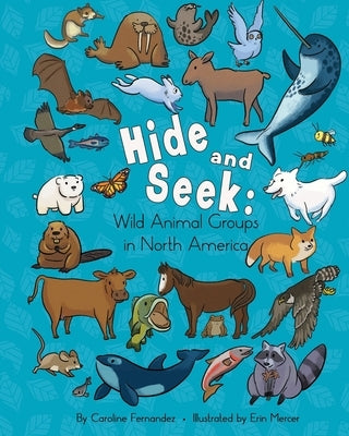 Hide and Seek: Wild Animal Groups in North America by Fernandez, Caroline