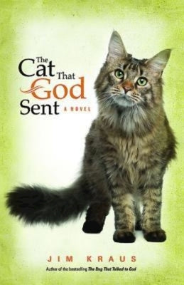 The Cat That God Sent by Kraus, Jim