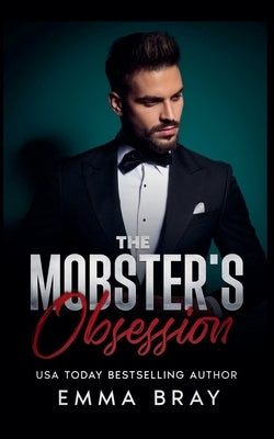 The Mobster's Obsession by Bray, Emma