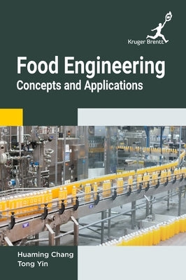 Food Engineering: Concepts and Applications by Chang, Huaming