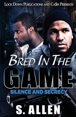 Bred in the Game by Allen, S.