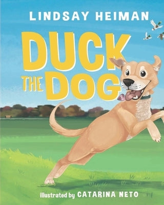 Duck the Dog by Heiman, Lindsay