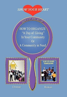 How to organize a day of giving in your community or a community in need by Rankins, Christine
