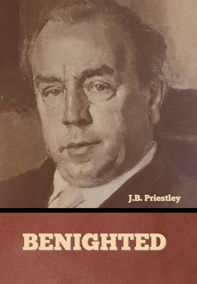 Benighted by Priestley, J. B.