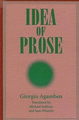 Idea of Prose by Agamben, Giorgio