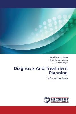 Diagnosis and Treatment Planning by Mishra Sunil Kumar