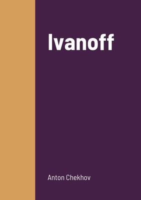 Ivanoff by Chekhov, Anton
