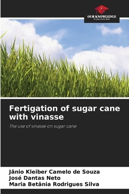 Fertigation of sugar cane with vinasse by Camelo de Souza, Jânio Kleiber
