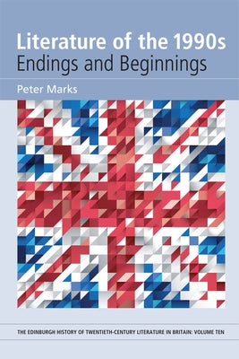 Literature of the 1990s: Endings and Beginnings by Marks, Peter