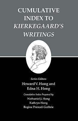 Kierkegaard's Writings, XXVI, Volume 26: Cumulative Index to Kierkegaard's Writings by Hong, Howard V.