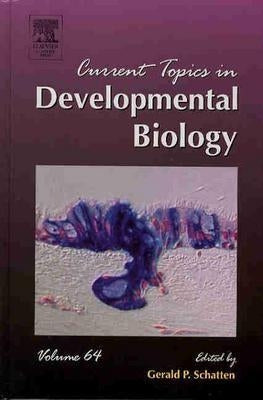 Current Topics in Developmental Biology: Volume 64 by Schatten, Gerald P.