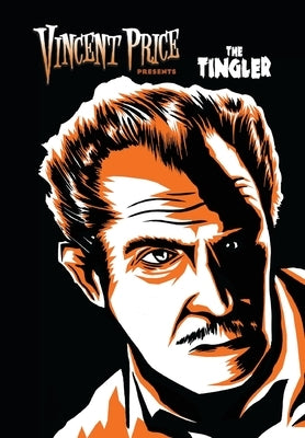 Vincent Price Presents: Tinglers by Miller, Mark L.