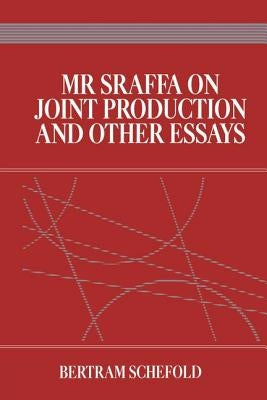Mr Sraffa on Joint Production and Other Essays by Schefold, Bertram