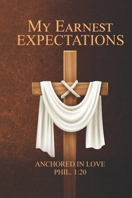 My Earnest Expectations: Anchored In Love by Millus, R. D.