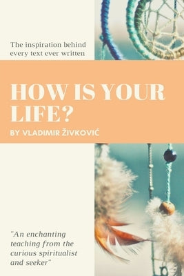 How Is Your Life? by Zivkovic, Vladimir
