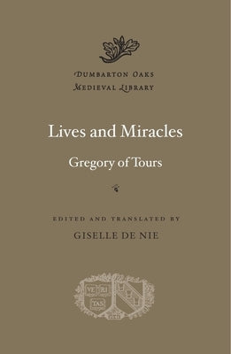 Lives and Miracles by Gregory of Tours