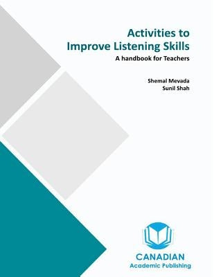 Activities to Improve Listening Skills: A Handbook for Teachers by Shah, Sunil