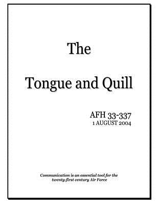 The Tongue and Quill: Communication is an Essential Tool for the Twenty-First Century Air Force by McBride, Sharon