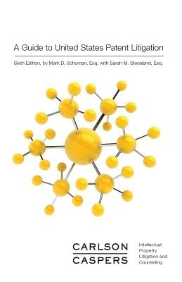 A Guide to United States Patent Litigation by Stensland Esq, Sarah M.